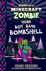 Boy Band Bombshell (Diary of a Minecraft Zombie, Book 40)