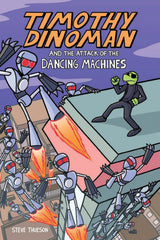 Timothy Dinoman and the Attack of the Dancing Machines