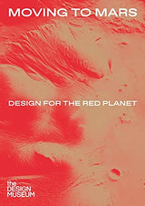 Moving to Mars: Design for the Red Planet
