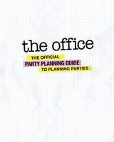 The Office: The Official Party Planning Guide to Planning Parties