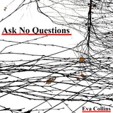 Ask No Questions