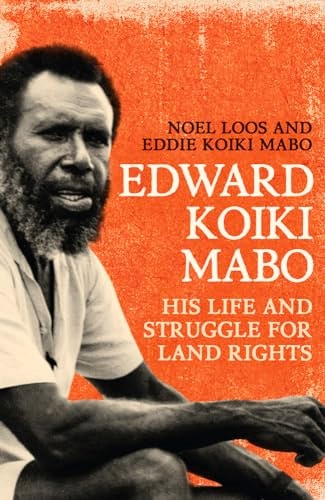 Edward Koiki Mabo: His Life & Struggle for Land Rights (New Edition)