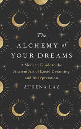 The Alchemy of Your Dreams