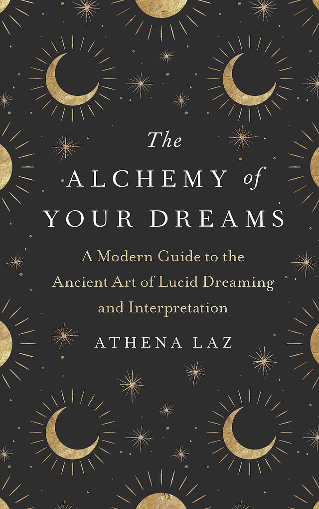The Alchemy of Your Dreams