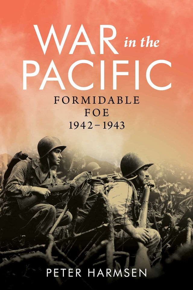 War in the Pacific: Formidable Foe – 1942-1943