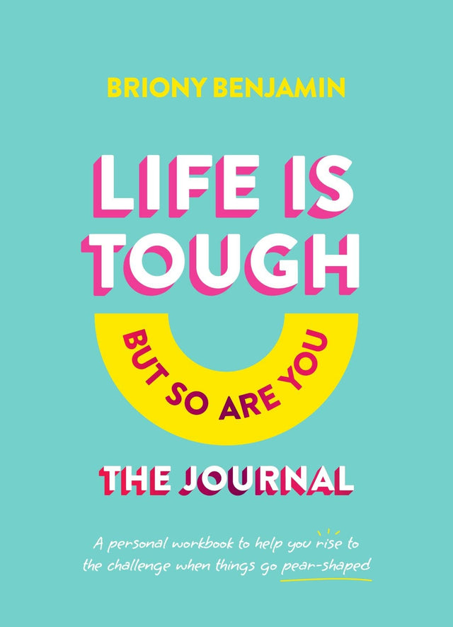 Life Is Tough (But So Are You) Journal
