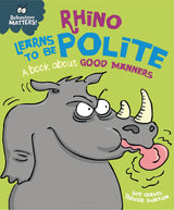 Behaviour Matters: Rhino Learns to be Polite - A book about good manners