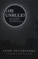 The UnRules – Man, Machines and the Quest to Master Markets