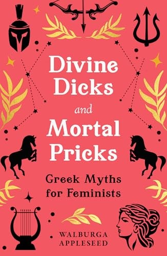 Divine Dicks and Mortal Pricks