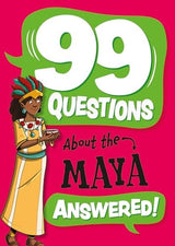 99 Questions About: The Maya
