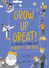 Grow Up Great!: All You Need to Know About Puberty for Boys
