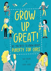Grow Up Great!: All You Need to Know About Puberty for Girls