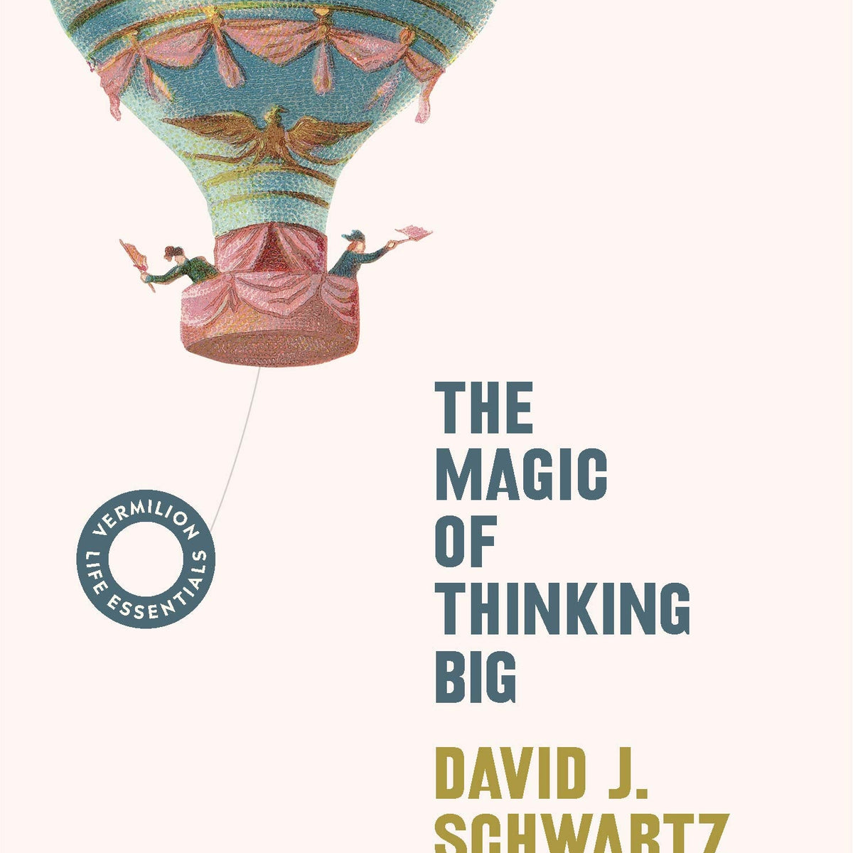 The Magic of Thinking Big by David J Schwartz – Book Hero