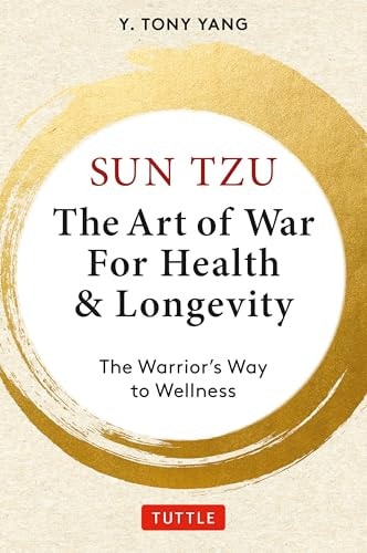 Sun Tzu: The Art of War for Health & Longevity