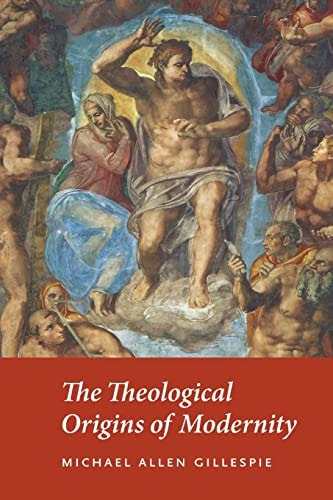 The Theological Origins of Modernity