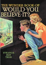 Wonder Book of Would You Believe