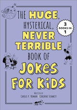 The Huge, Hysterical, Never Terrible Book of Jokes for Kids