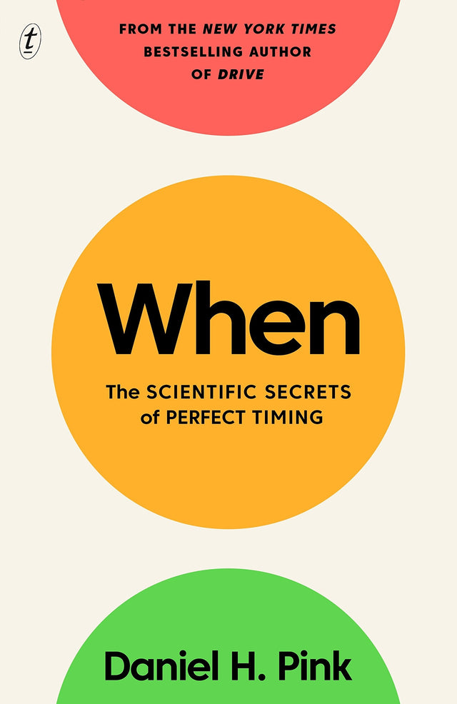 When: The Scientific Secrets of Perfect Timing