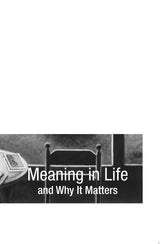 Meaning in Life and Why It Matters