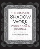 The Complete Shadow Work Workbook & Journal