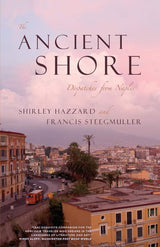 The Ancient Shore – Dispatches from Naples