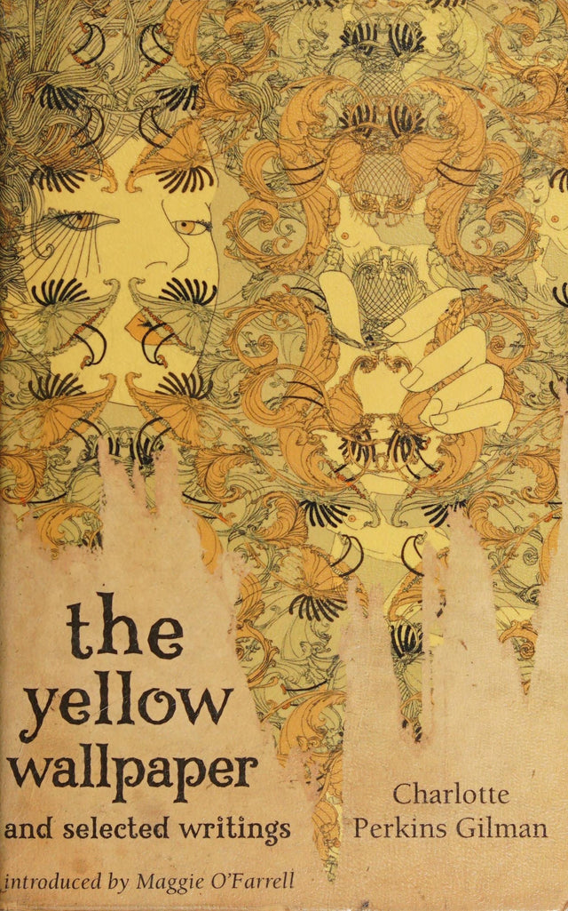 The Yellow Wallpaper And Selected Writings