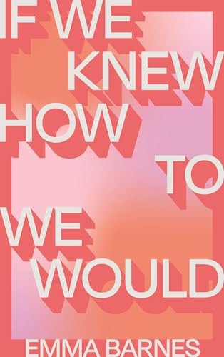 If We Knew How to We Would