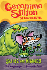 Slime for Dinner: Geronimo Stilton The Graphic Novel