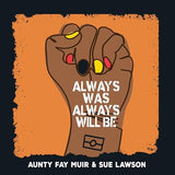 Always Was, Always Will Be