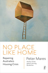 No Place Like Home: Repairing Australia's Housing Crisis