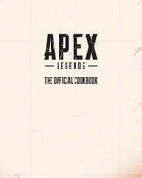 Apex Legends: The Official Cookbook