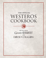 The Official Westeros Cookbook: Recipes from Game of Thrones and House of the Dragon