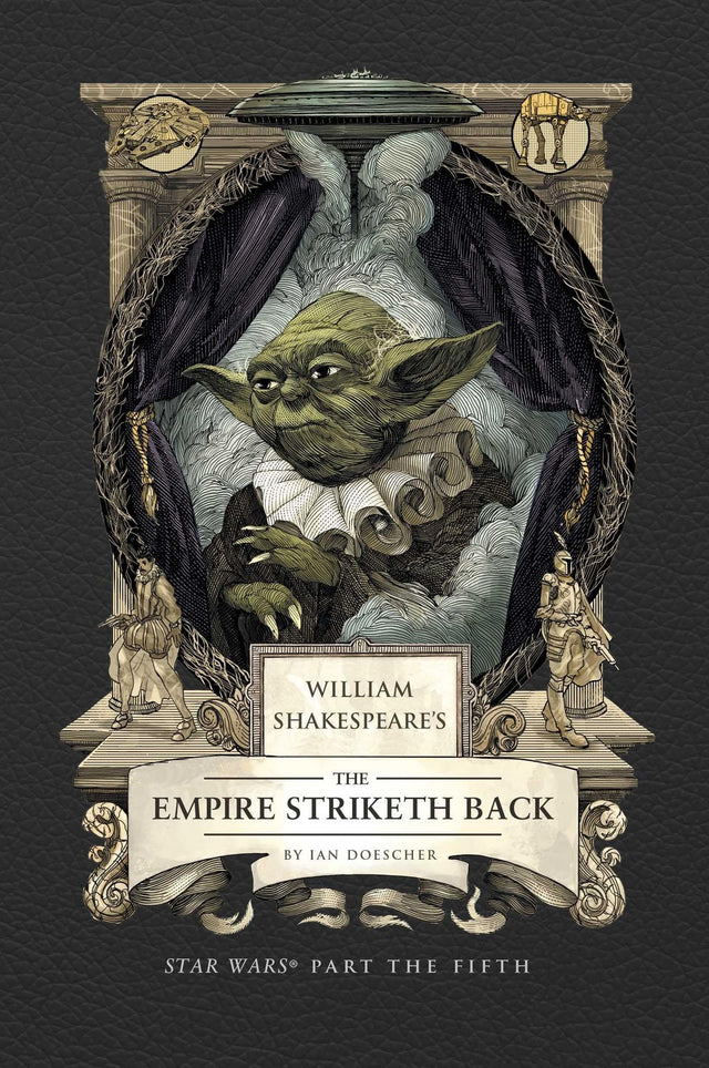 William Shakespeare's The Empire Striketh Back: Star Wars Part the Fifth