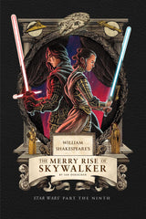 William Shakespeare's The Merry Rise of Skywalker: Star Wars Part the Ninth