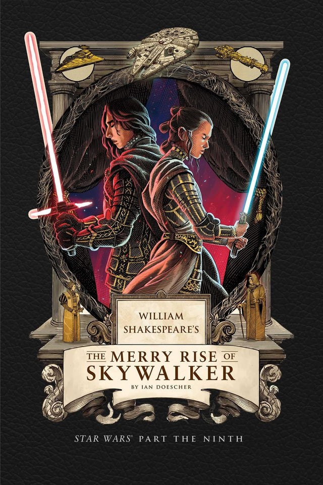 William Shakespeare's The Merry Rise of Skywalker: Star Wars Part the Ninth