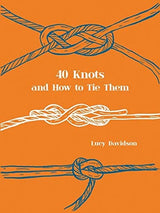 Forty Knots and How to Tie Them