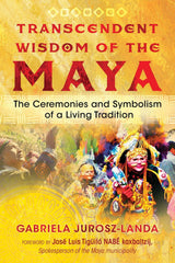 Transcendent Wisdom of the Maya