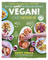 But My Family Would Never Eat Vegan!