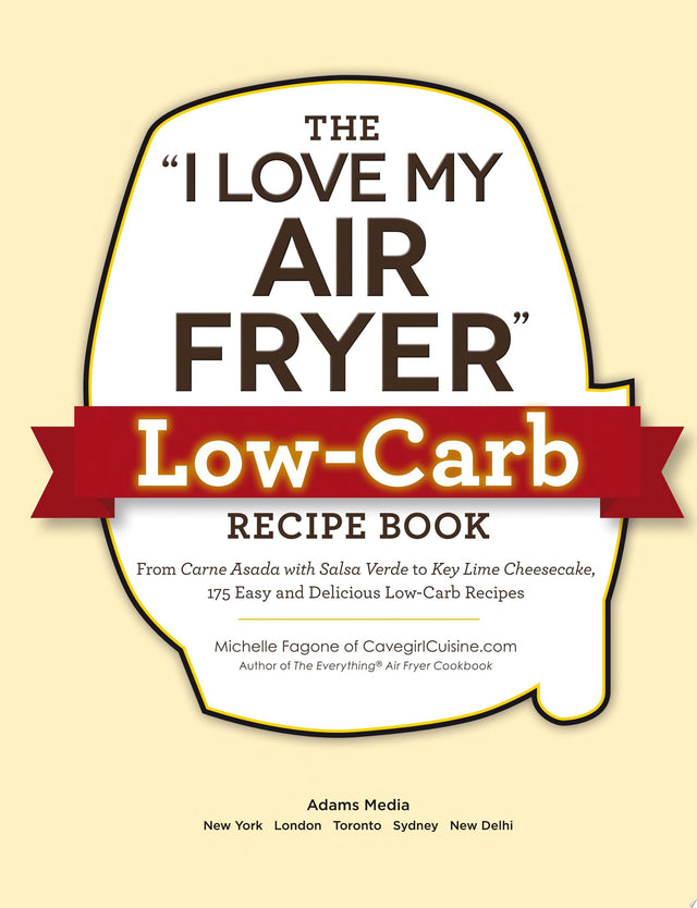 The "I Love My Air Fryer" Low-Carb Recipe Book
