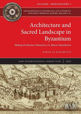 Architecture and Sacred Landscape in Byzantium