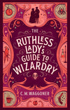 The Ruthless Lady's Guide to Wizardry