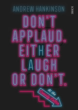 Don't applaud. Either laugh or don't. (At the Comedy Cellar)