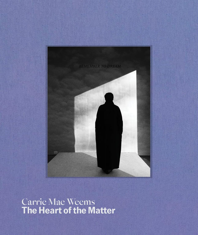 Carrie Mae Weems: The Heart of the Matter