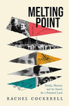 Melting Point: Family, Memory and the Search for a Promised Land