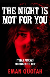 The Night is Not For You