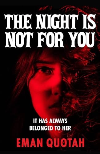 The Night is Not For You