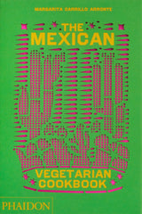The Mexican Vegetarian Cookbook