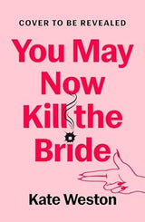 You May Now Kill the Bride