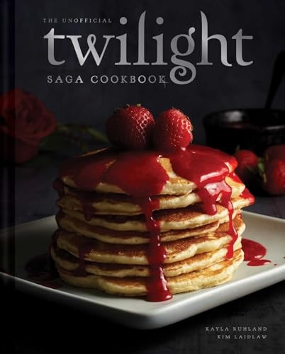 The Unofficial Twilight Saga Cookbook [UK Edition]