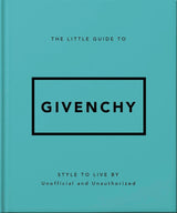 The Little Guide to Givenchy